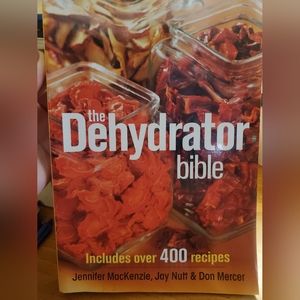 The Dehydrater Bible cookbook 2009, includes over 400 recipes